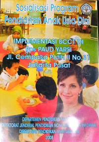 Sosialisasi program pendidikan anak usia dini: implementasi BCCT di Pos PAUD YARSI [CD]