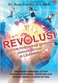 Revolusi sistem pendidikan nasional dengan metode e-learning