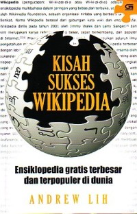 Kisah sukses Wikipedia : ensiklopedia gratis terbesar dan terpopuler di dunia