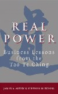 Real power: business lessons from the Tao Te Ching