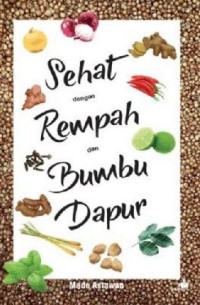 Sehat dengan rempah dan bumbu dapur