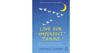 Love for imperfect things: how to accept yourself in a world striving for perfection