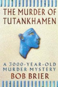 The murder of Tutankhamen