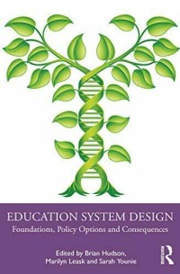 Education system design : foundations, policy options and consequences
