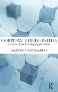 Corporate universities : drivers of the learning organization