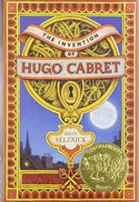 The invention of hugo cabret: a novel in words and pictures