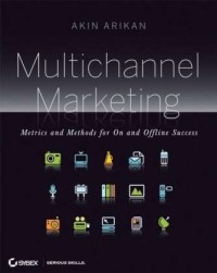 Multichannel marketing :metrics and methods for on and offline success