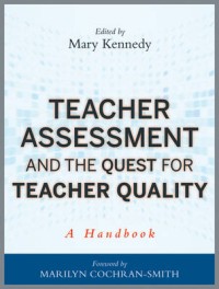 Teacher assessment and the quest for teacher quality :a handbook
