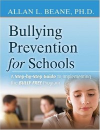 Bullying prevention for schools :a step-by-step guide to implementing a successful anti-bullying program
