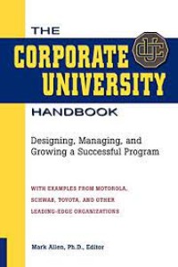 The corporate university handbook: designing, managing and growing a successful program
