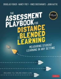 The assessment playbook for distance and blended learning : measuring student learning in any setting
