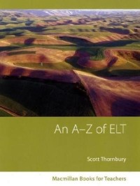 An A-Z of ELT : a dictionary of terms and concepts used in English Language Teaching
