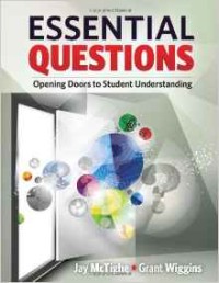 Essential questions : opening doors to student understanding