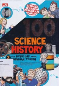 100 science history (Vol.2) : Dari mesin uap hingga penemuan telepon