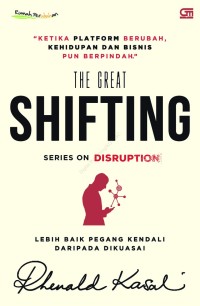 The great shifting: ketika platform berubah, kehidupan dan bisnis pun berpindah