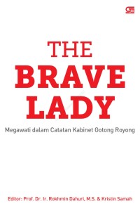 The brave lady : megawati dalam catatan kabinet gotong royong