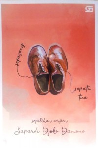 Sepasang sepatu tua: sepilihan cerpen