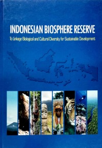 Indonesian biosphere reserve : to linkage biological and cultural diversity for sustainable development