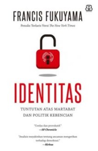 Identitas: tuntutan atas martabat dan politik kebencian