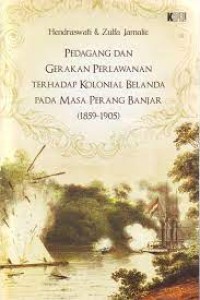 Pedagang dan gerakan perlawanan terhadap kolonial Belanda pada masa Perang Banjar (1895-1905)