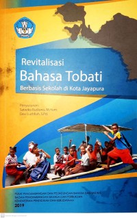 Revitalisasi bahasa Tobati berbasis sekolah di Kota Jayapura