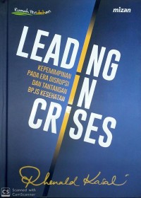 Leading in crises : kepemimpinan era disrupsi dan tantangan BPJS kesehatan