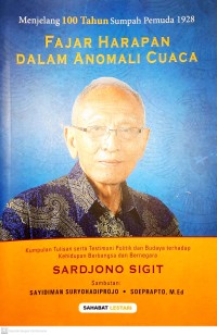 Menjelang 100 tahun sumpah pemuda 1928 : fajar harapan dalam anomali cuaca