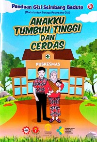 Panduan gizi seimbang baduta (modul untuk tenaga pelaksana gizi): anakku tumbuh tinggi dan cerdas (S)