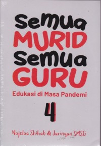 Semua murid semua guru 4 : edukasi di masa pandemi