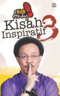 Kick Andy : Kumpulan kisah inspiratif 3