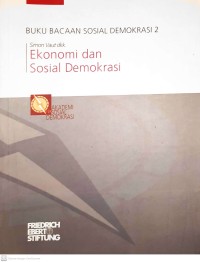 Buku bacaan sosial demokrasi 2 : ekonomi dan sosial demokrasi