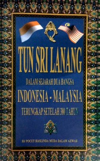 Tun Sri Lanang dalam sejarah dua bangsa Indonesia-Malaysia terungkap setelah 380 tahun