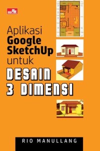 Aplikasi google sketchup untuk desain 3 dimensi