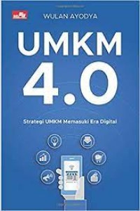 UMKM 4.0: strategi UMKM memasuki era digital 4.0