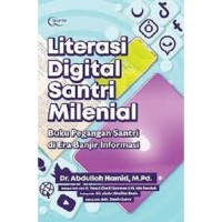 Literasi digital santri milenial: buku pegangan santri di era banjir informasi
