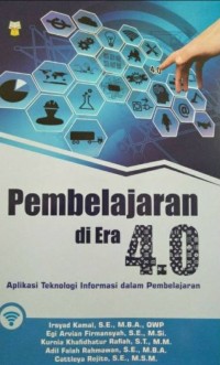 Pembelajaran di era 4.0: aplikasi teknologi informasi dalam pembelajaran