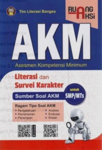 AKM (Asesmen Kompetensi Minimum): literasi dan survei karakter untuk SMP/MTs