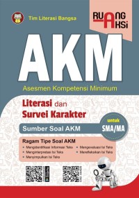 AKM (Asesmen Kompetensi Minimum): literasi dan survei karakter untuk SMA/MA