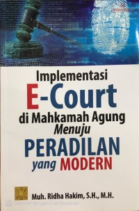 Implementasi e-court di Mahkamah Agung menuju peradilan yang modern