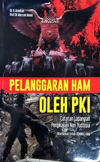 Pelanggaran HAM oleh PKI: catatan lapangan pengkajian non yustisia