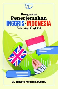 Pengantar penerjemahan Inggris-Indonesia: teori dan praktik