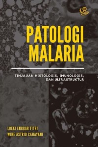 Patologi malaria : tinjauan histologis, imunologis, dan ultrastruktur