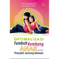 Optimalisasi tumbuh kembang anak dengan penyakit jantung bawaan