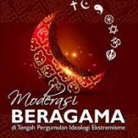 Moderasi beragama di tengah pergumulan ideologi ekstremisme