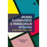 Aplikasi plasmapheresis dan imunoglobulin intravena pada kasus neurologi