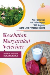 Kesehatan masyarakat veteriner : kesehatan susu, telur, daging dan lingkungan