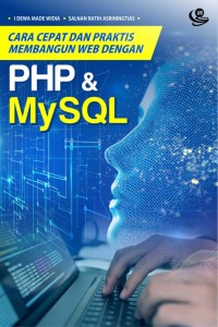 Cara cepat dan praktis membangun web dinamis dengan PHP dan MuSQL