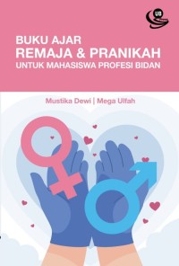 Buku ajar remaja & pranikah untuk mahasiswa profesi bidan