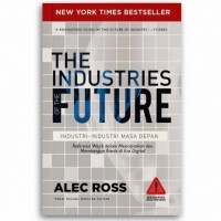 The industries of the future = industri-industri masa depan