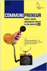 Communipreneur : model-model komunikasi kreatif di era industri 4.0